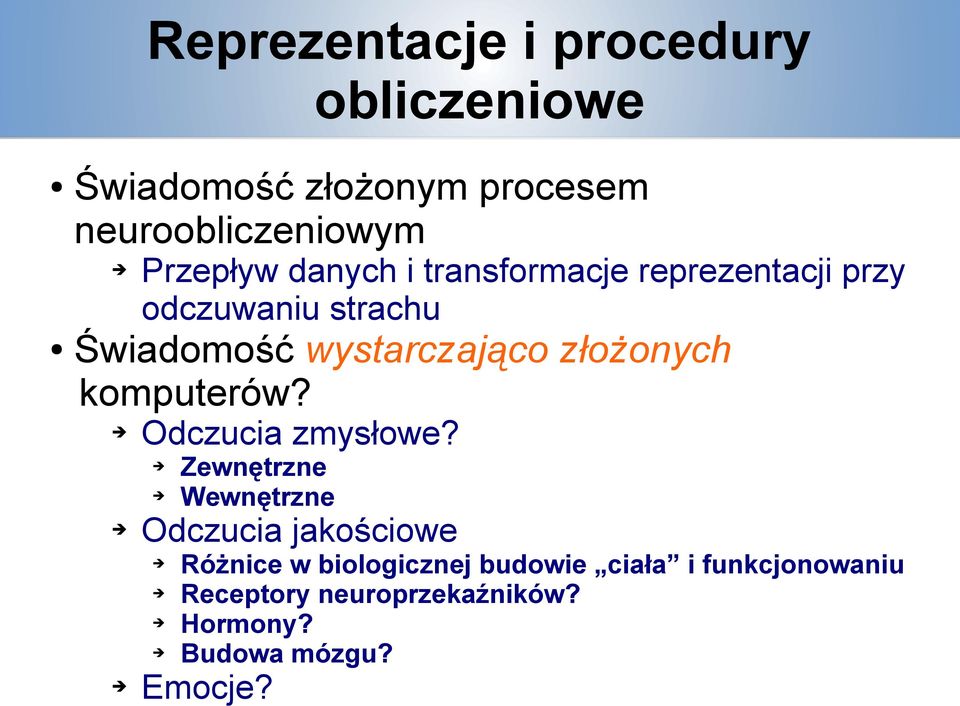 złożonych komputerów? Odczucia zmysłowe?