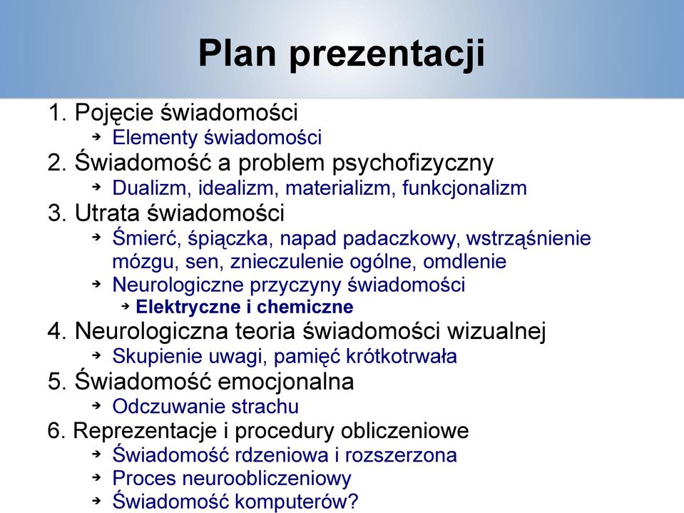 Utrata świadomości Śmierć, śpiączka, napad padaczkowy, wstrząśnienie mózgu, sen, znieczulenie ogólne, omdlenie Neurologiczne przyczyny