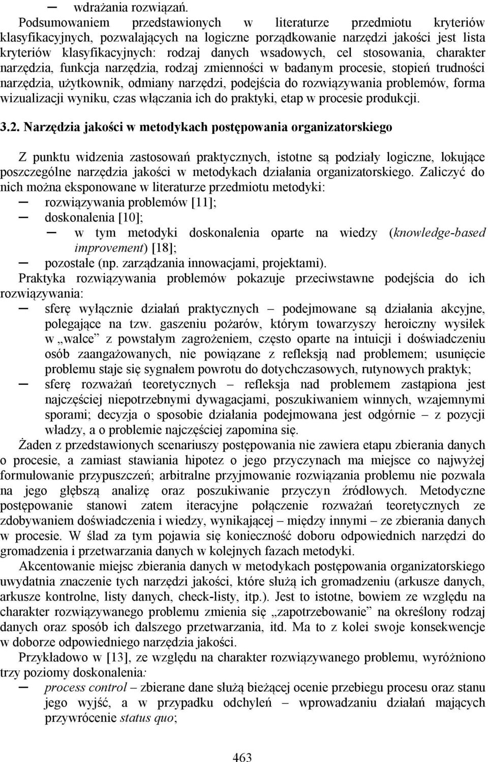 wsadowych, cel stosowania, charakter narzędzia, funkcja narzędzia, rodzaj zmienności w badanym procesie, stopień trudności narzędzia, użytkownik, odmiany narzędzi, podejścia do rozwiązywania