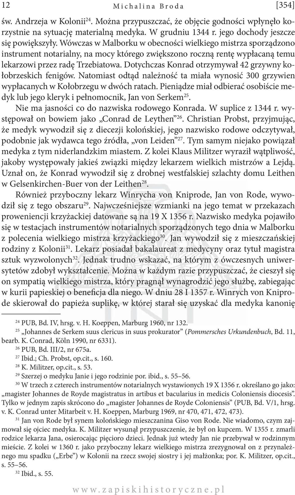 Dotychczas Konrad otrzymywał 42 grzywny kołobrzeskich fenigów. Natomiast odtąd należność ta miała wynosić 300 grzywien wypłacanych w Kołobrzegu w dwóch ratach.