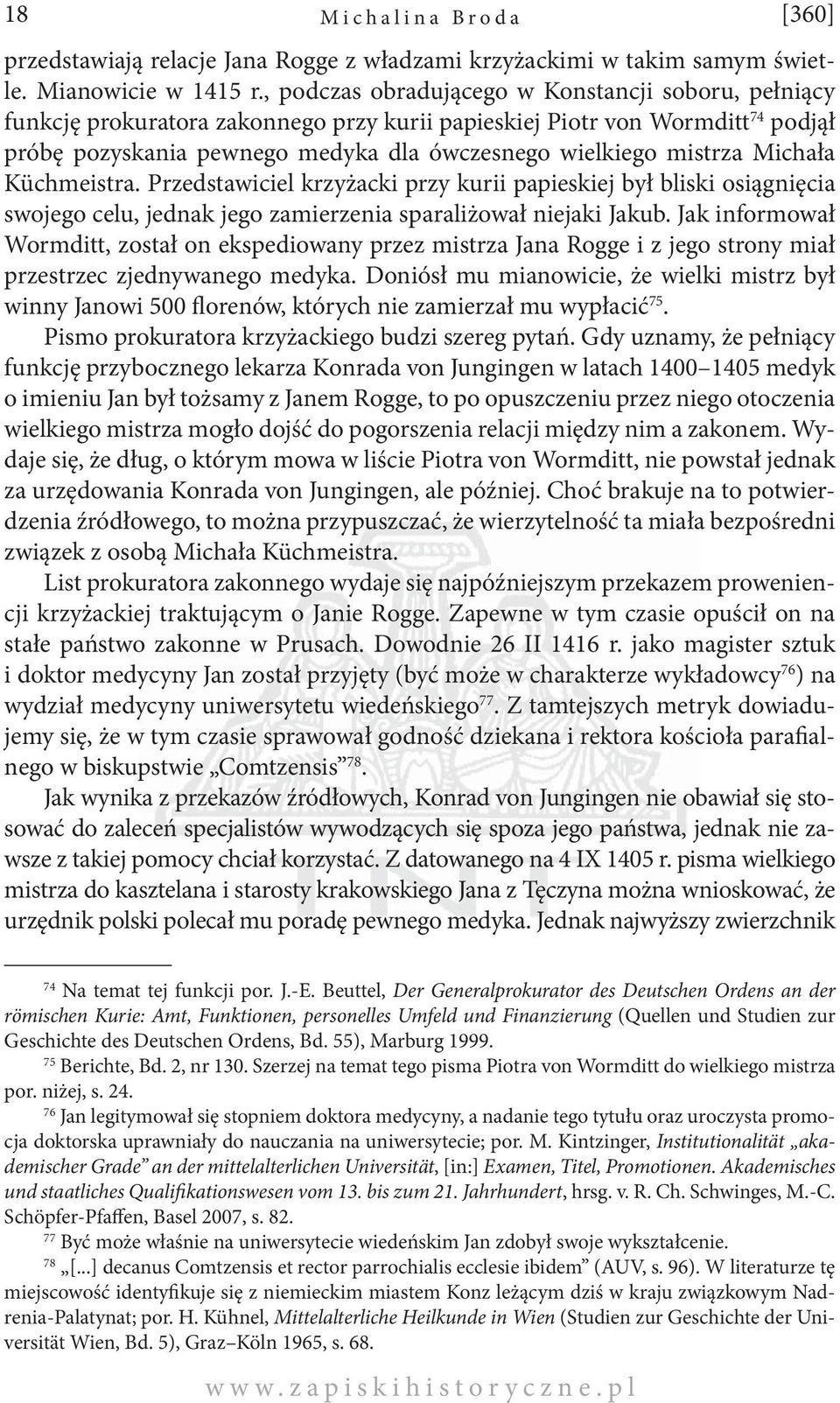 Michała Küchmeistra. Przedstawiciel krzyżacki przy kurii papieskiej był bliski osiągnięcia swojego celu, jednak jego zamierzenia sparaliżował niejaki Jakub.