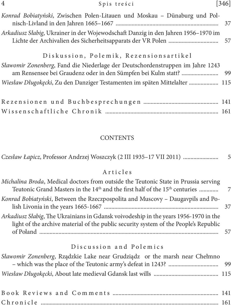 .. 57 Diskussion, Polemik, Rezensionsartikel Sławomir Zonenberg, Fand die Niederlage der Deutschordenstruppen im Jahre 1243 am Rensensee bei Graudenz oder in den Sümpfen bei Kulm statt?