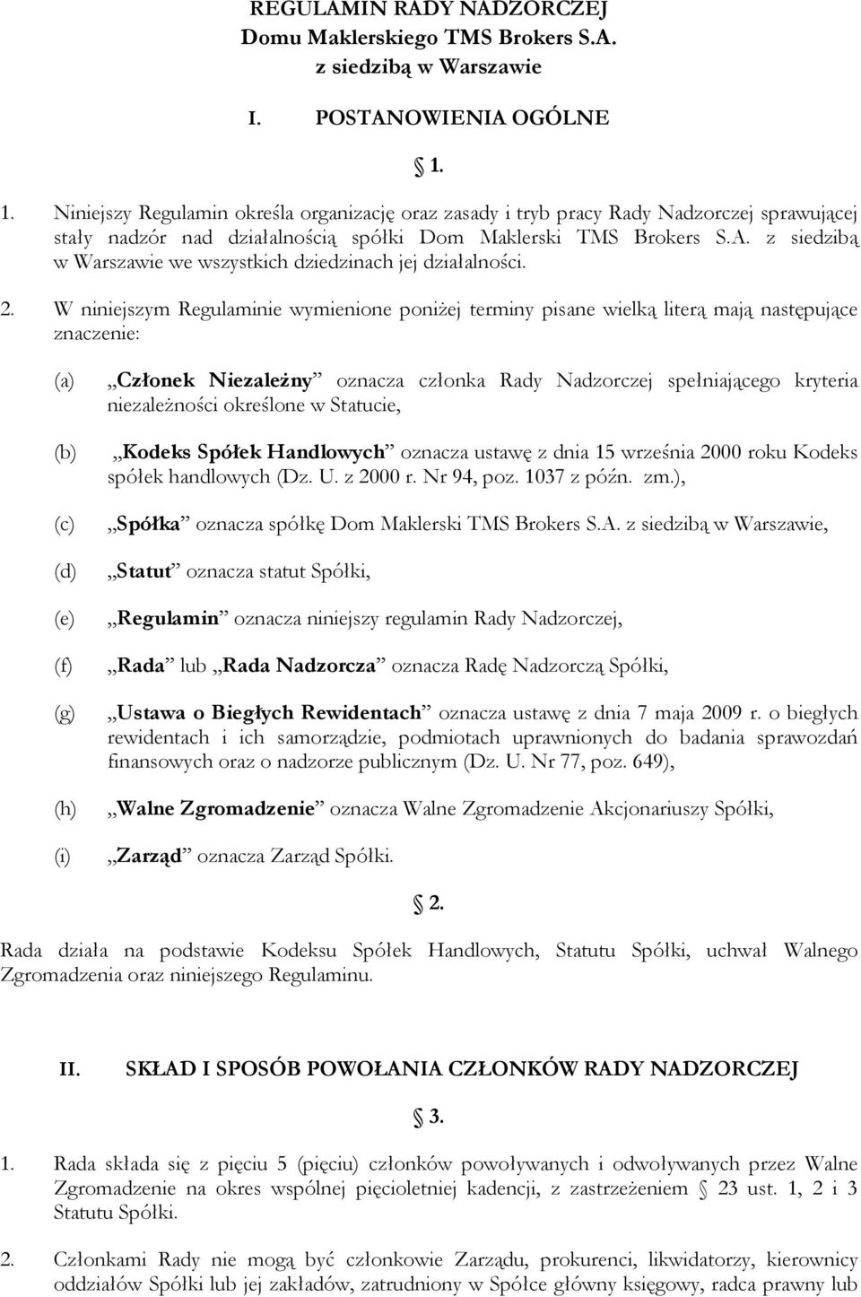 z siedzibą w Warszawie we wszystkich dziedzinach jej działalności. 2.