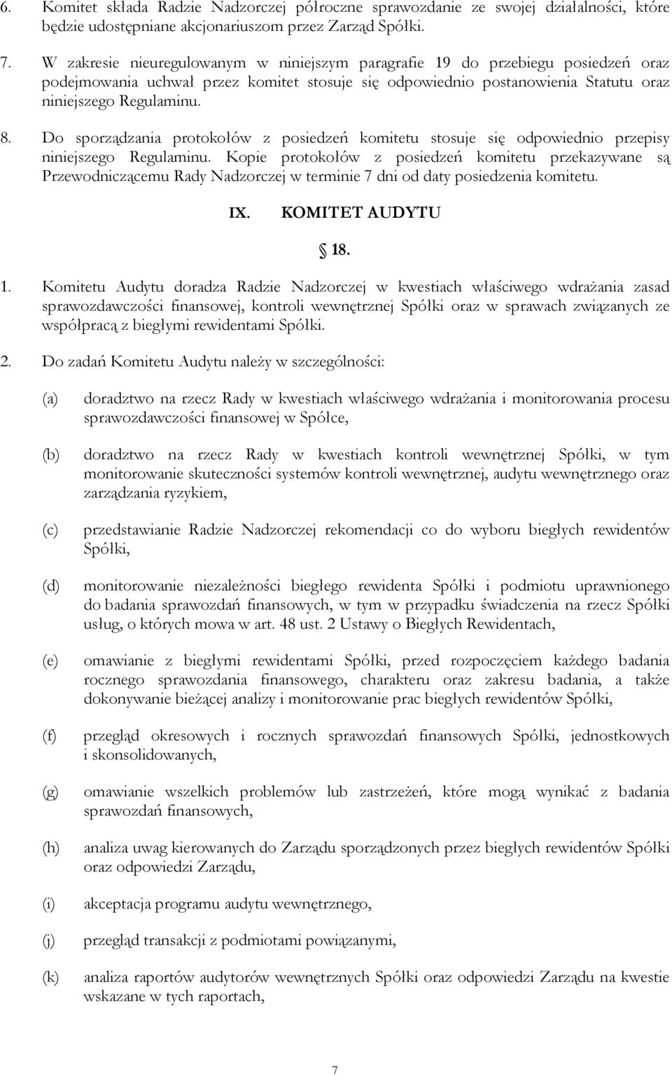 Do sporządzania protokołów z posiedzeń komitetu stosuje się odpowiednio przepisy niniejszego Regulaminu.