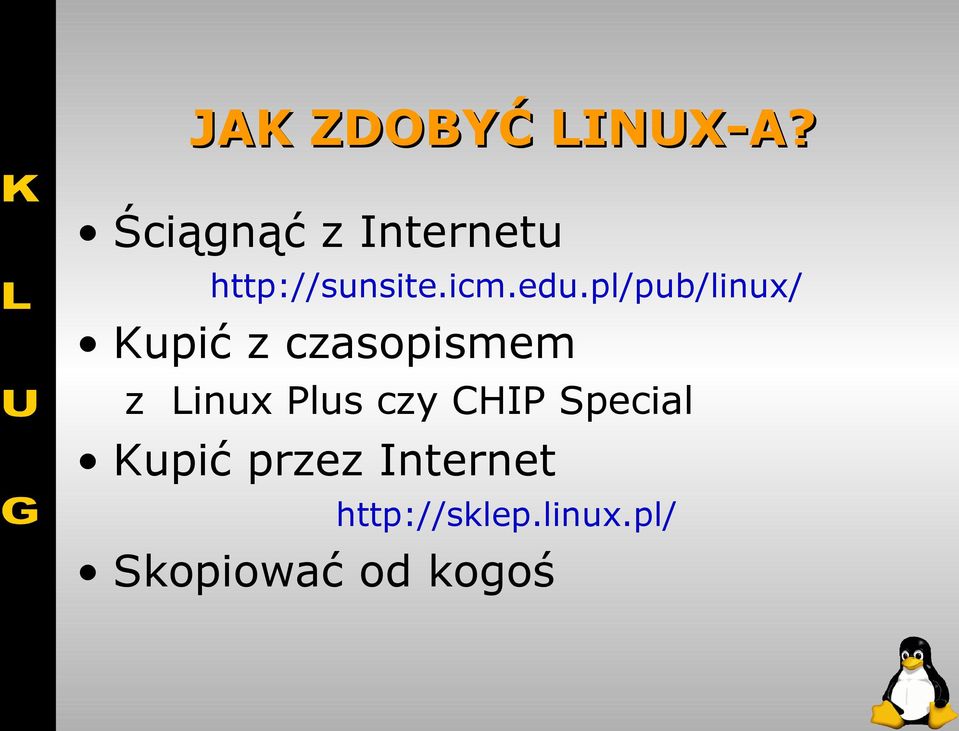 pl/pub/linux/ Kupić z czasopismem z Linux Plus