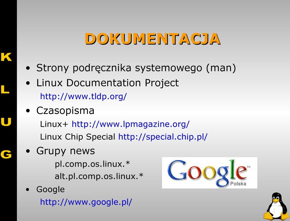 org/ Czasopisma Linux+ http://www.lpmagazine.