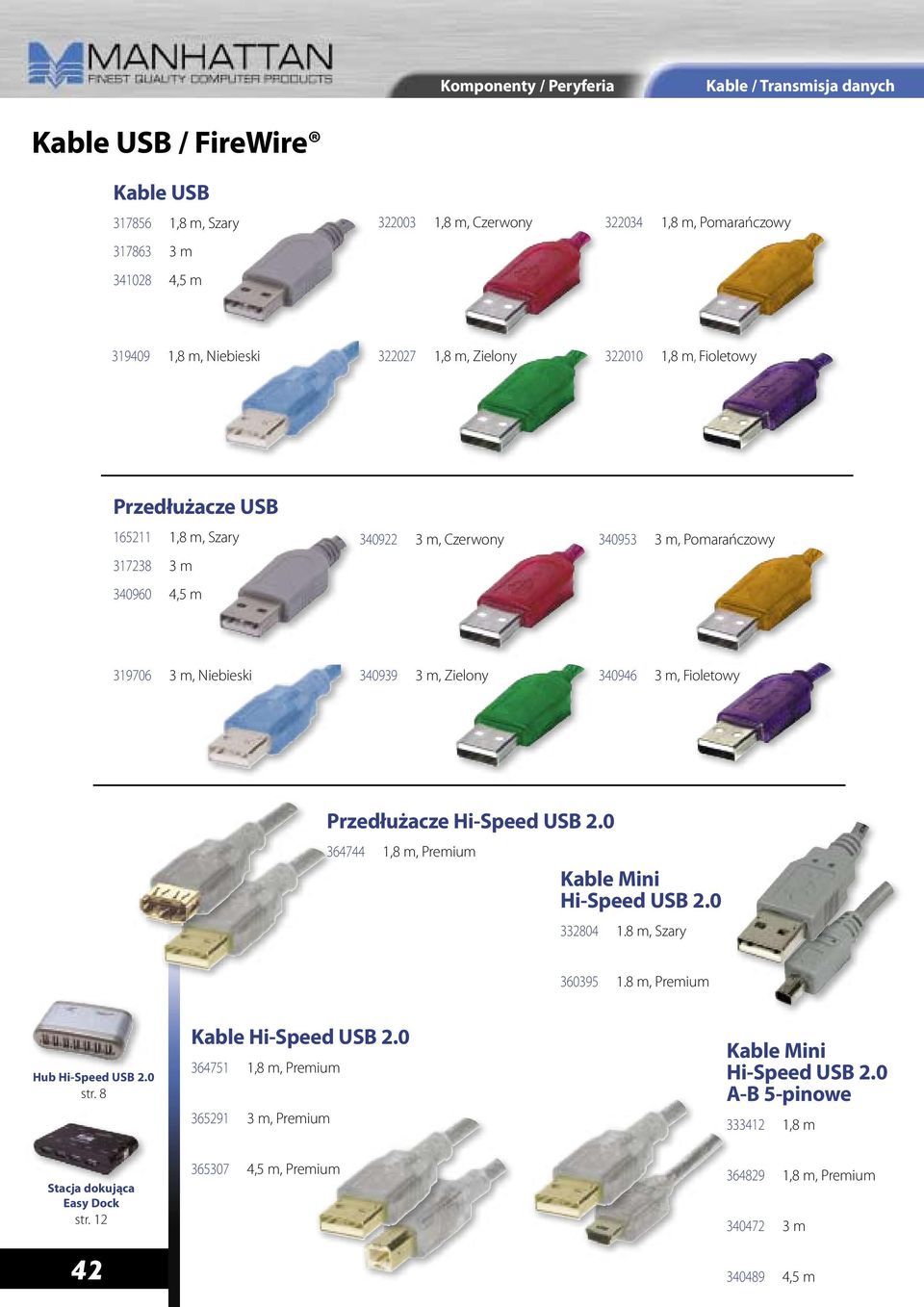 Zielony 340946 3 m, Fioletowy Przedłużacze Hi-Speed USB 2.0 364744 1,8 m, Premium Kable Mini Hi-Speed USB 2.0 332804 1.8 m, Szary 360395 1.8 m, Premium Hub Hi-Speed USB 2.0 str.