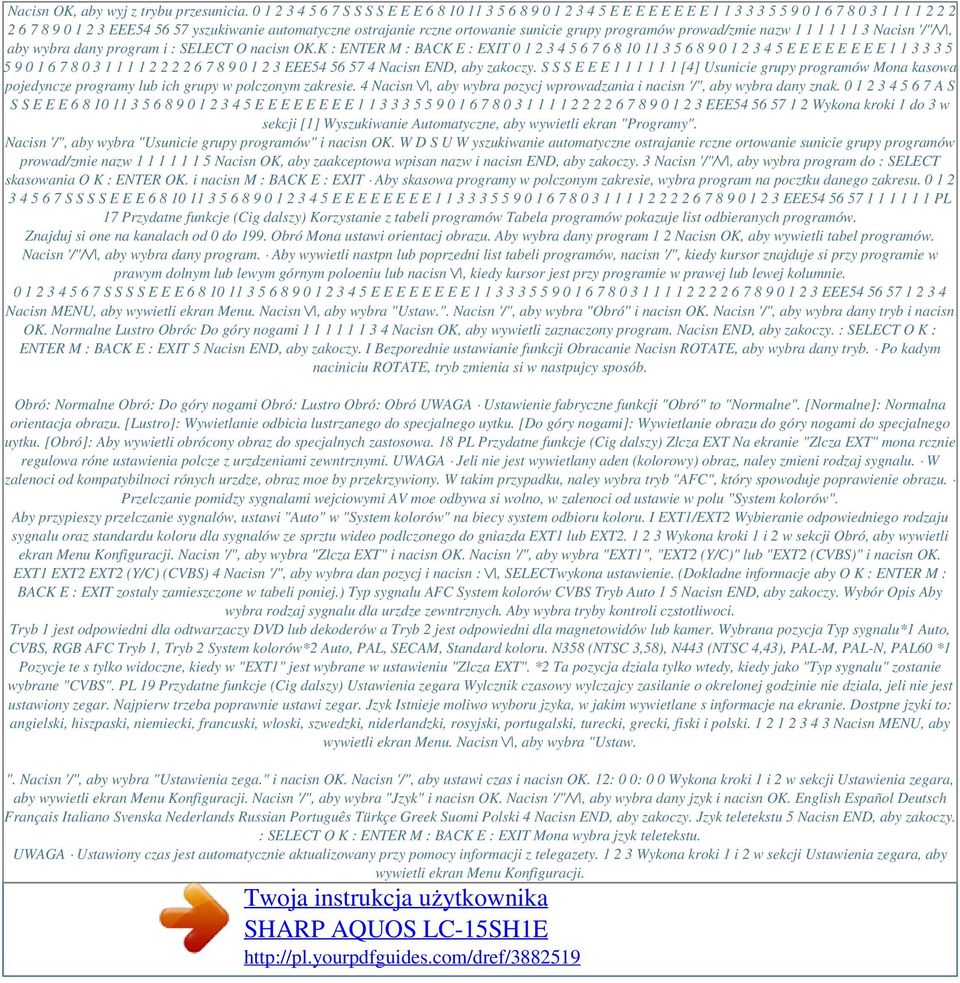 ortowanie sunicie grupy programów prowad/zmie nazw 1 1 1 1 1 1 3 Nacisn '/"/\/, aby wybra dany program i : SELECT O nacisn OK.