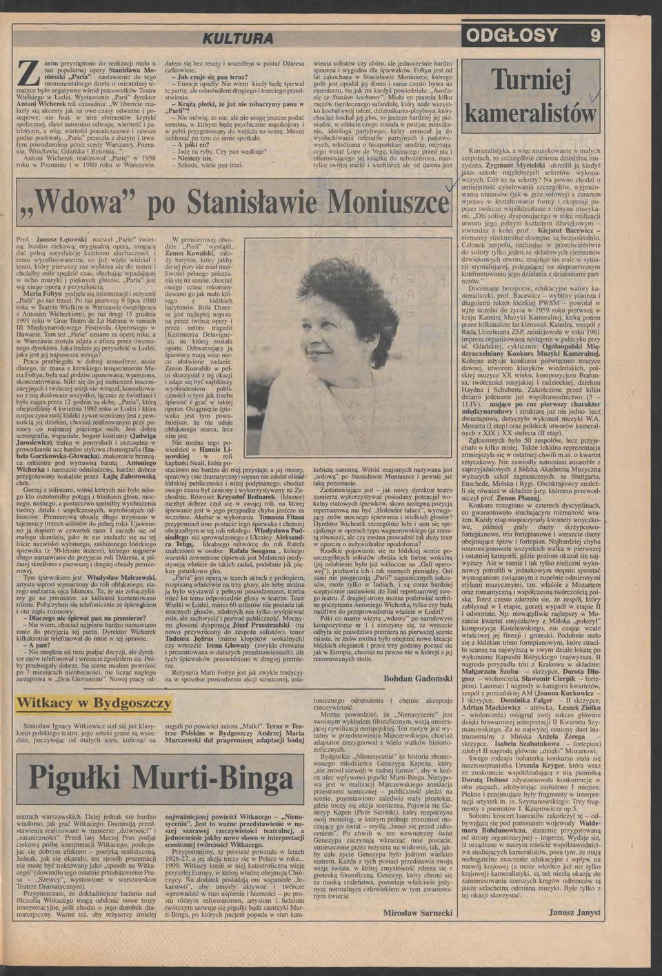 pairiotyzm, a więc wartości ponadczasow i zawsz godn pochwały Paria" przszła z dużym i trwałym powodzni1j1 przz scny Warszawy, Poznania, Wrocławia, Gdańska i Bytomia " Antoni Wichrk ralizował Parię"