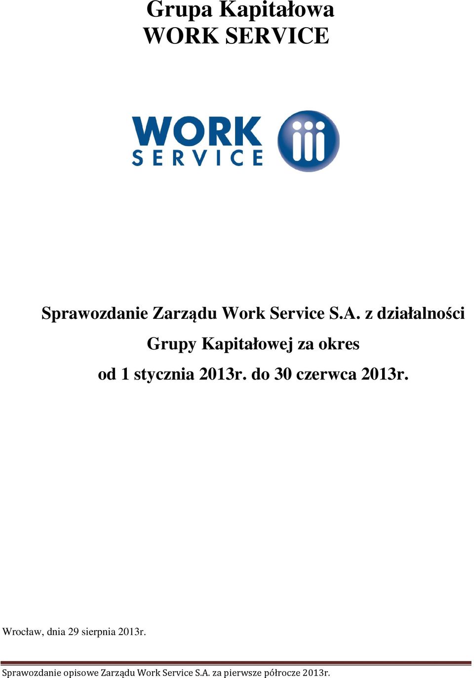 z działalności Grupy Kapitałowej za okres od 1