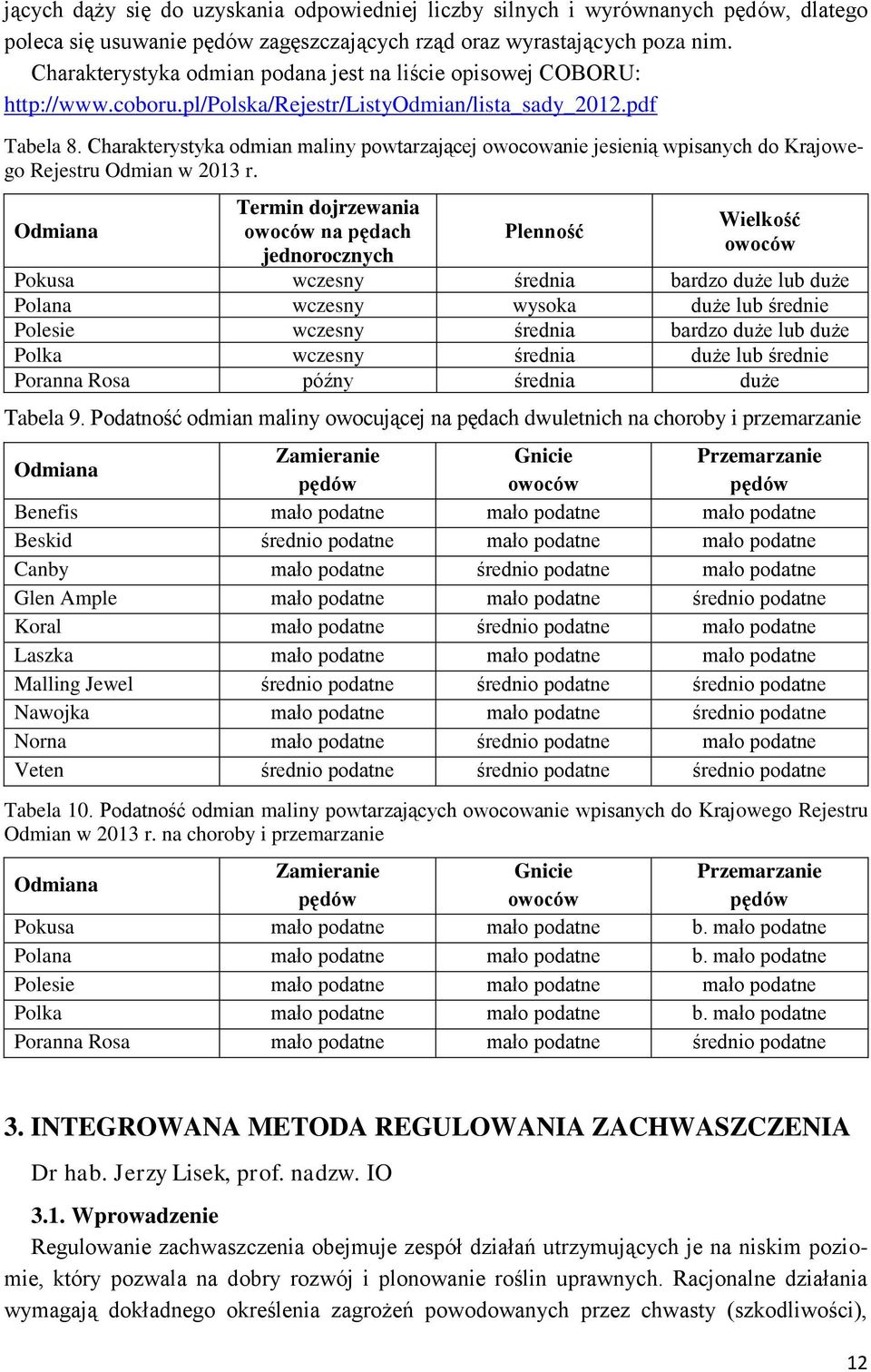 Charakterystyka odmian maliny powtarzającej owocowanie jesienią wpisanych do Krajowego Rejestru Odmian w 2013 r.