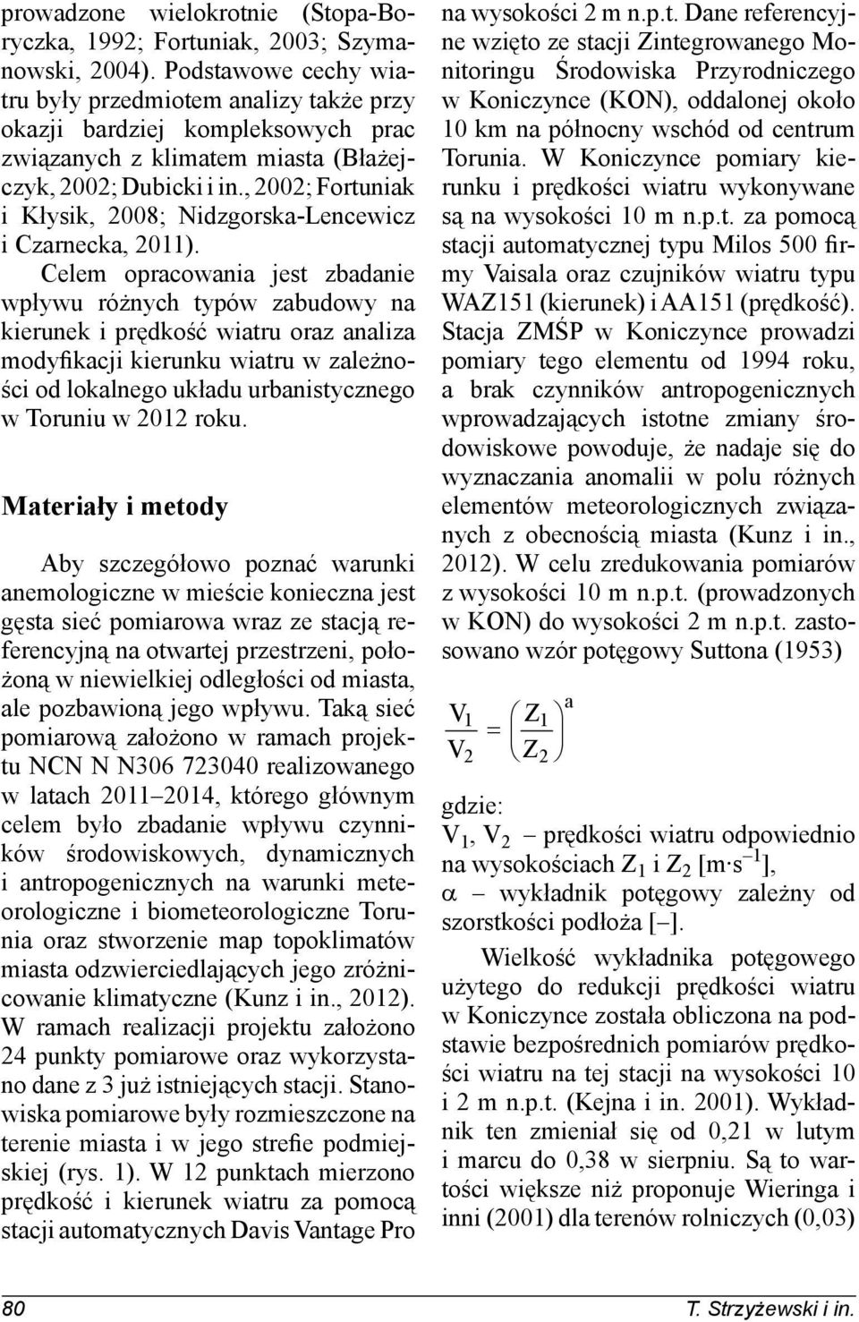 , 2002; Fortuniak i Kłysik, 2008; Nidzgorska-Lencewicz i Czarnecka, 2011).