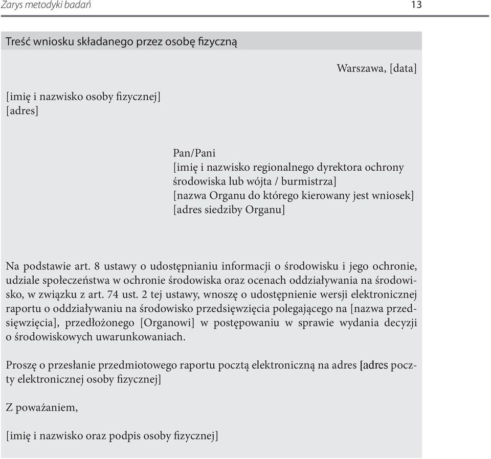 8 ustawy o udostępnianiu informacji o środowisku i jego ochronie, udziale społeczeństwa w ochronie środowiska oraz ocenach oddziaływania na środowisko, w związku z art. 74 ust.