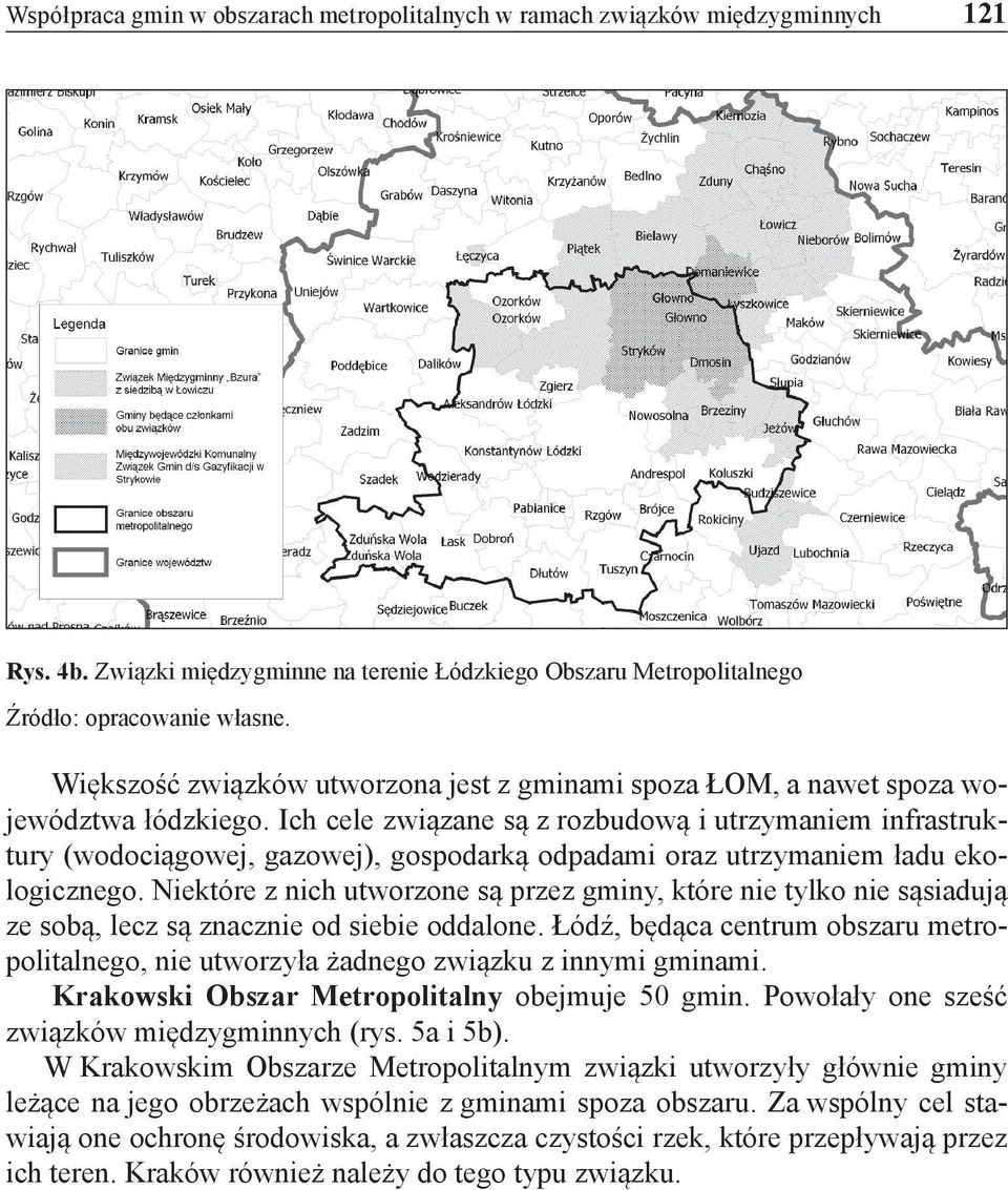 Ich cele związane są z rozbudową i utrzymaniem infrastruktury (wodociągowej, gazowej), gospodarką odpadami oraz utrzymaniem ładu ekologicznego.