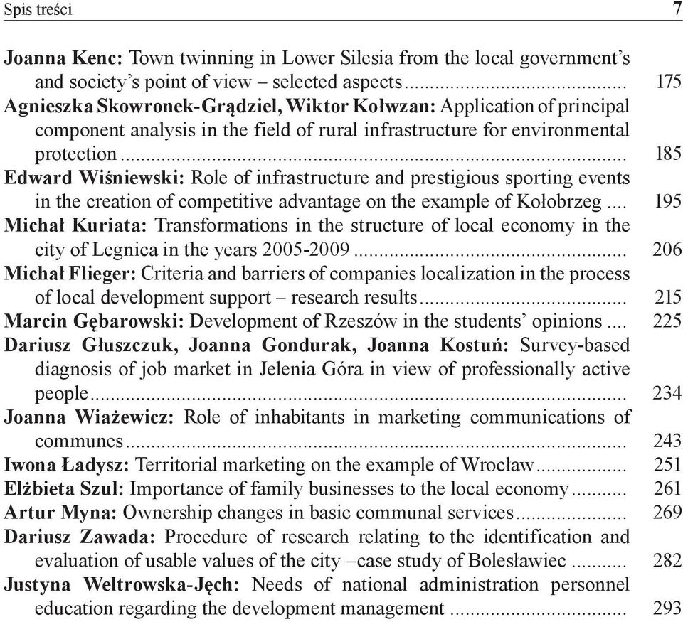 .. 185 Edward Wiśniewski: Role of infrastructure and prestigious sporting events in the creation of competitive advantage on the example of Kołobrzeg.