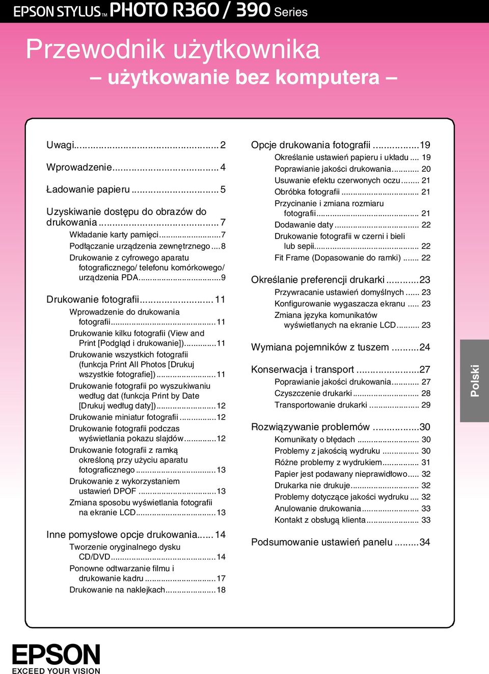 ..11 Drukowanie kilku fotografii (View and Print [Podgląd i drukowanie])...11 Drukowanie wszystkich fotografii (funkcja Print All Photos [Drukuj wszystkie fotografie]).