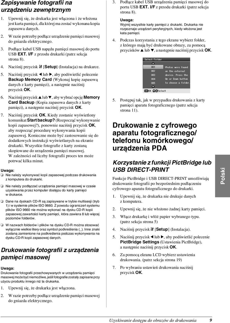 Naciśnij przycisk F [Setup] (Instalacja) na drukarce. 5.
