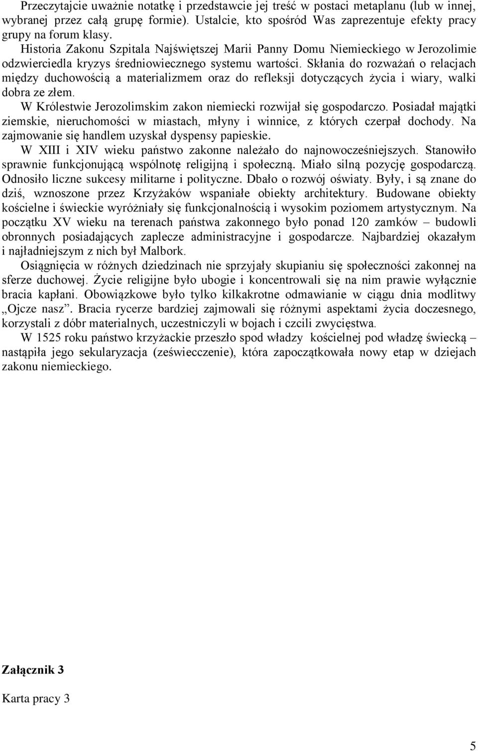 Skłania do rozważań o relacjach między duchowością a materializmem oraz do refleksji dotyczących życia i wiary, walki dobra ze złem.