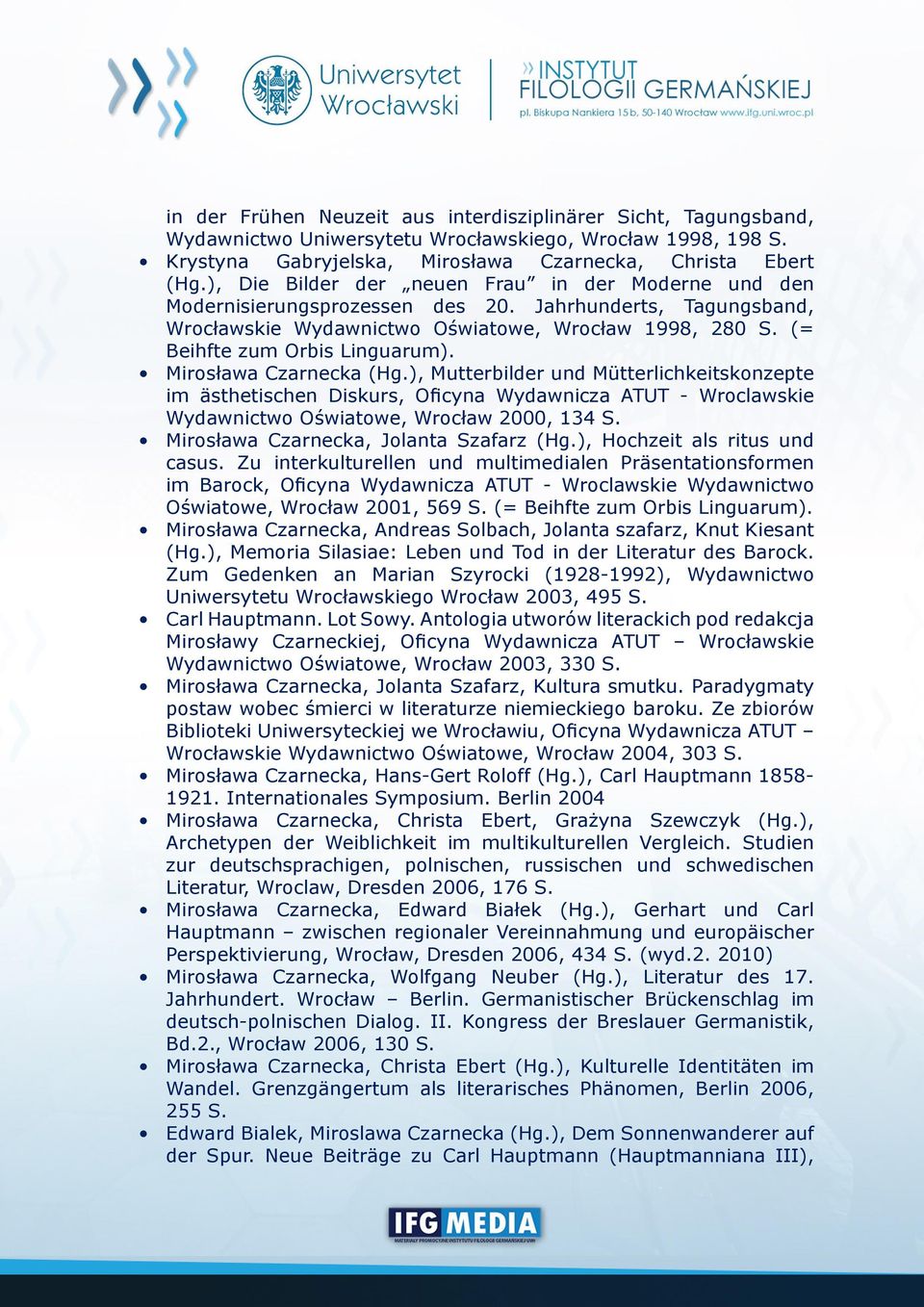 Mirosława Czarnecka (Hg.), Mutterbilder und Mütterlichkeitskonzepte im ästhetischen Diskurs, Oficyna Wydawnicza ATUT - Wroclawskie Wydawnictwo Oświatowe, Wrocław 2000, 134 S.
