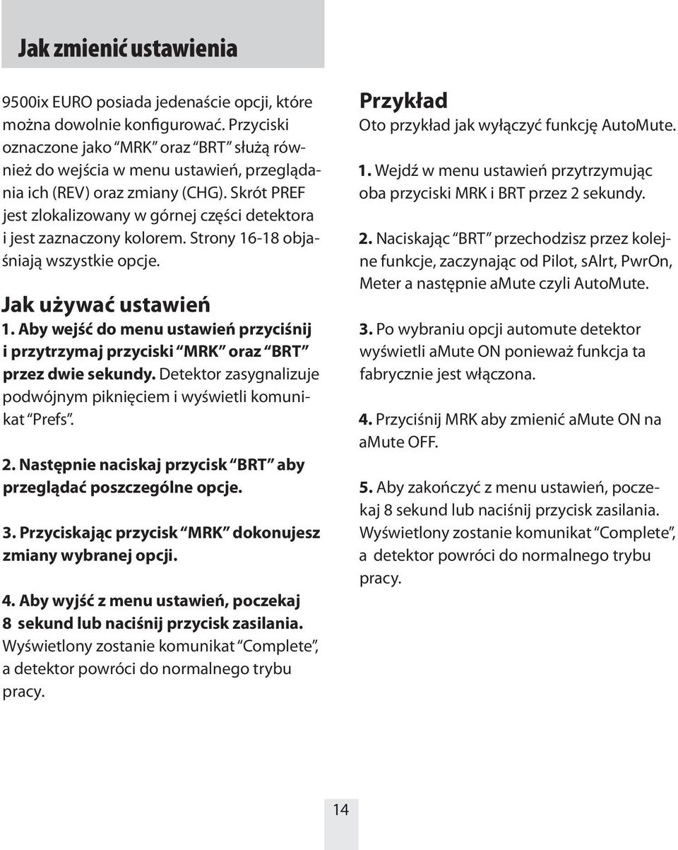 Skrót PREF jest zlokalizowany w górnej części detektora i jest zaznaczony kolorem. Strony 16-18 objaśniają wszystkie opcje. Jak używać ustawień 1.