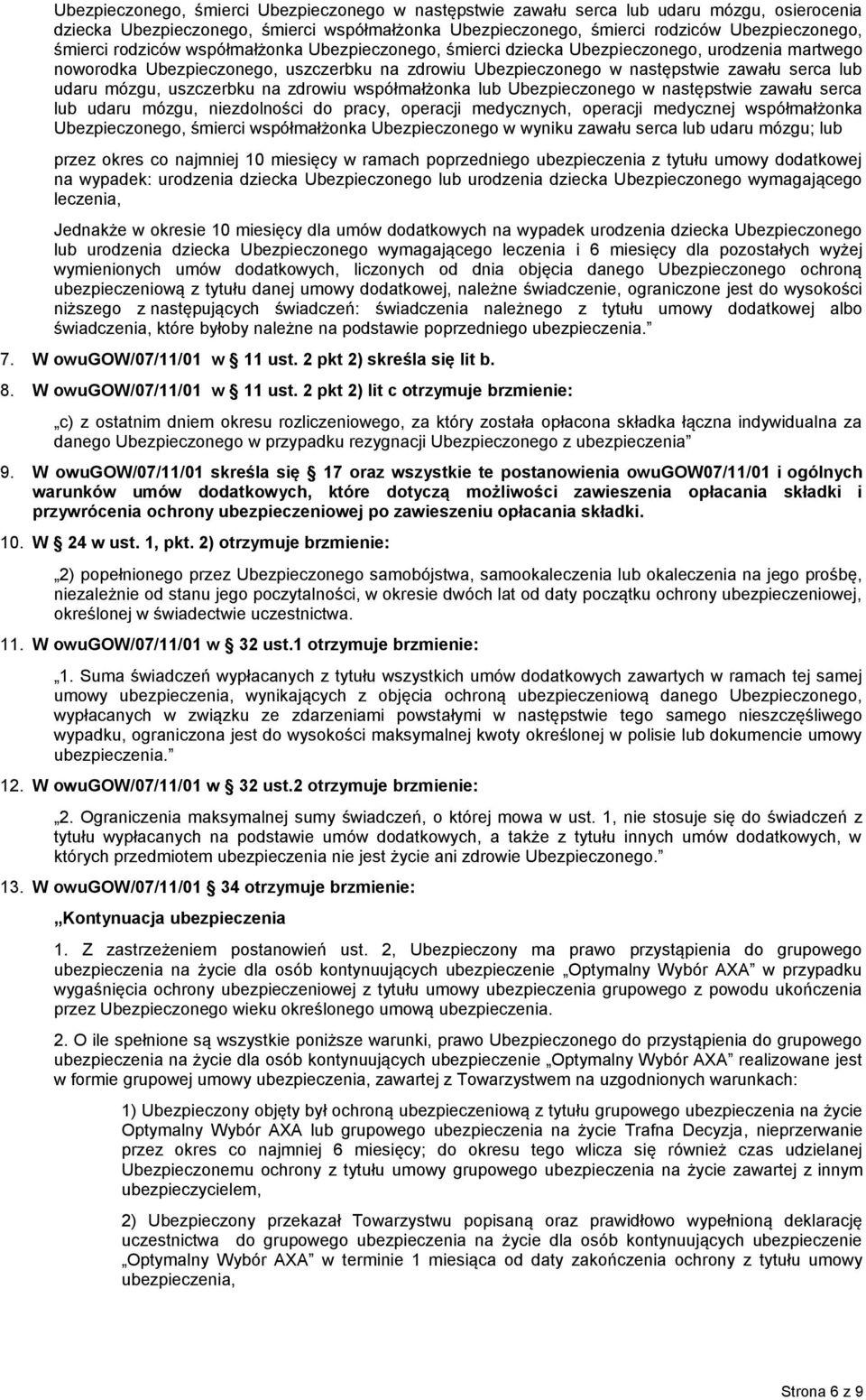 uszczerbku na zdrowiu współmałżonka lub Ubezpieczonego w następstwie zawału serca lub udaru mózgu, niezdolności do pracy, operacji medycznych, operacji medycznej współmałżonka Ubezpieczonego, śmierci