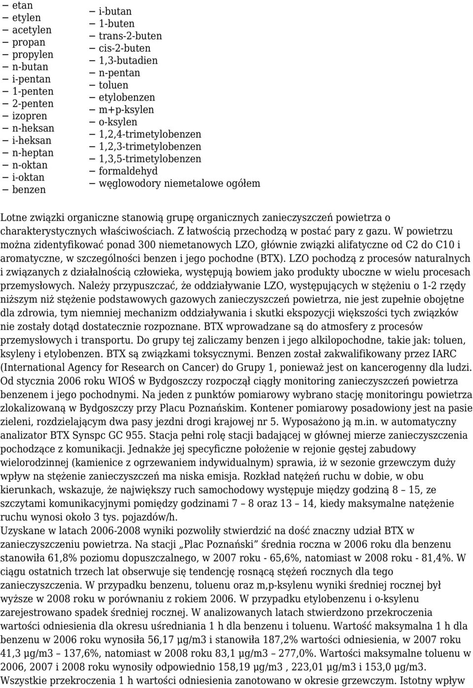 organicznych zanieczyszczeń powietrza o charakterystycznych właściwościach. Z łatwością przechodzą w postać pary z gazu.