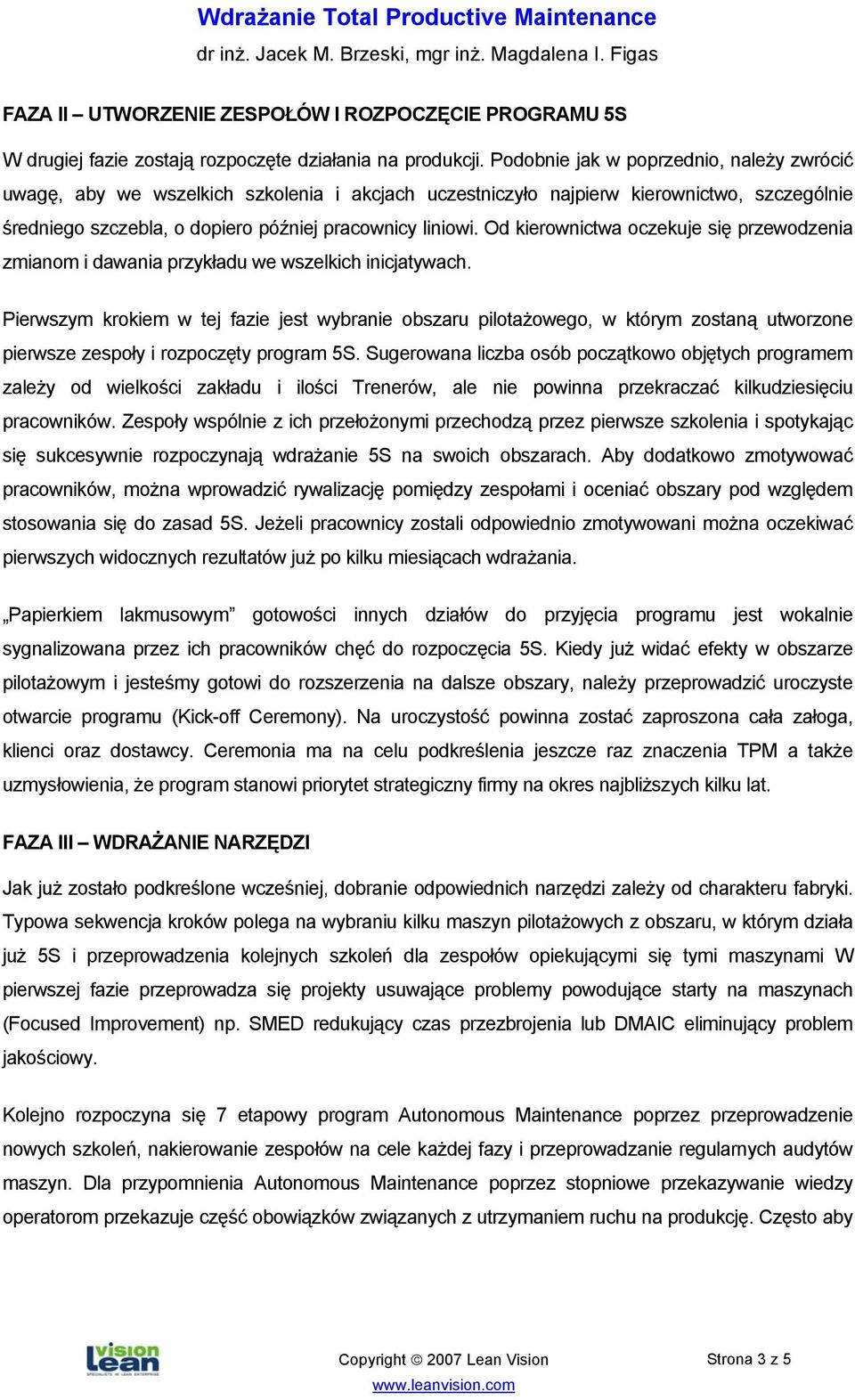 Od kierownictwa oczekuje się przewodzenia zmianom i dawania przykładu we wszelkich inicjatywach.