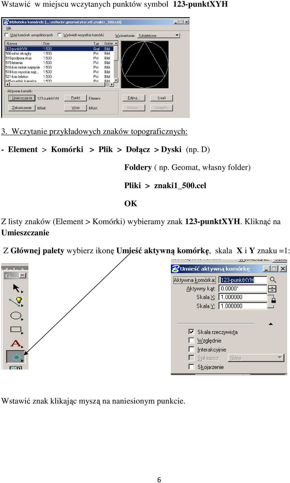 D) Foldery ( np. Geomat, własny folder) Pliki > znaki1_500.