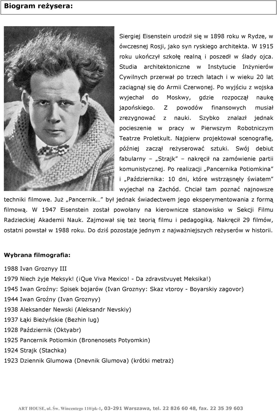 Z zrezygnować z pocieszenie w gdzie powodów nauki. pracy w rozpoczął finansowych Szybko znalazł Pierwszym naukę musiał jednak Robotniczym Teatrze Proletkult.