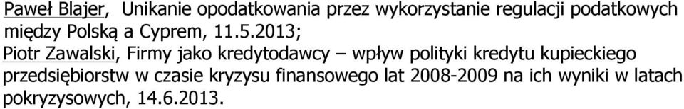 2013; Piotr Zawalski, Firmy jako kredytodawcy wpływ polityki kredytu