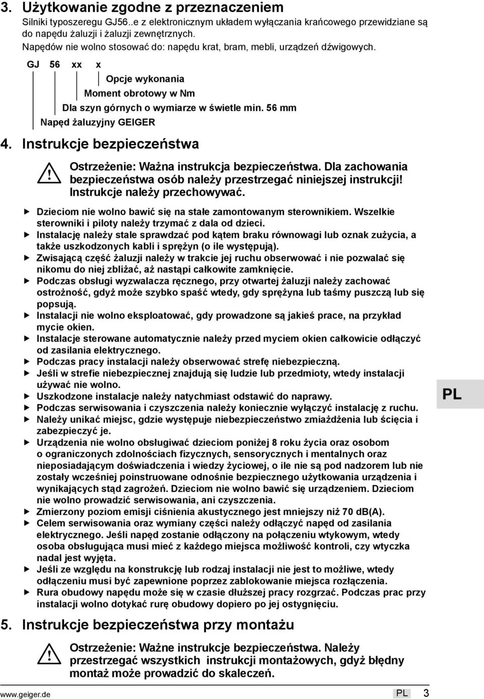 strukcje bezpieczeństwa www.geiger.de Ostrzeżeie: Waża istrukcja bezpieczeństwa. Dla zachowaia bezpieczeństwa osób ależy przestrzegać iiejszej istrukcji! strukcje ależy przechowywać.