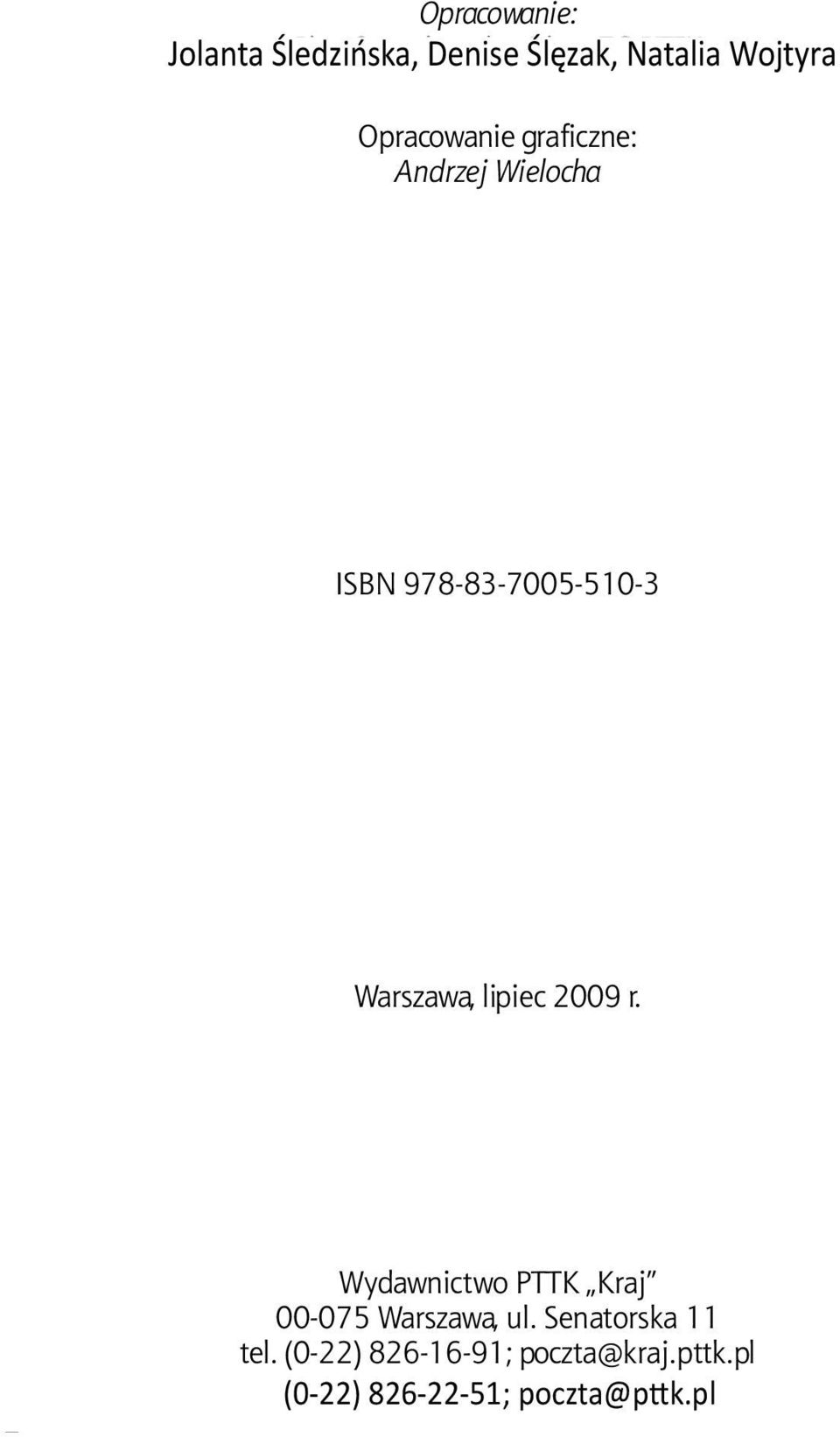 978-83-7005-510-3 Warszawa, lipiec 2009 r.