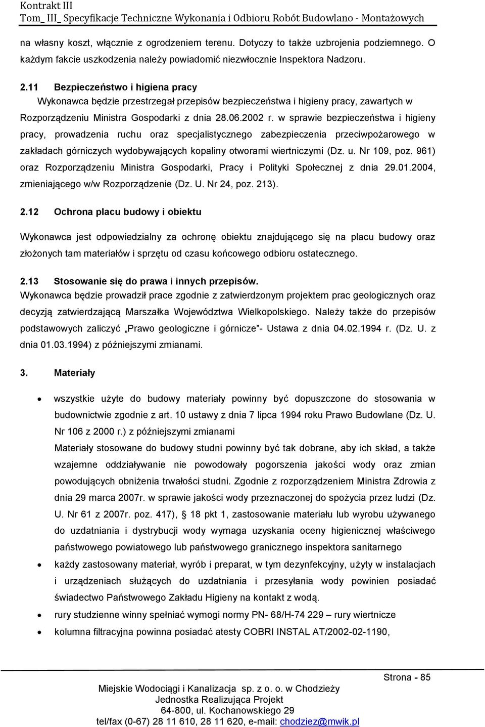 w sprawie bezpieczeństwa i higieny pracy, prowadzenia ruchu oraz specjalistycznego zabezpieczenia przeciwpożarowego w zakładach górniczych wydobywających kopaliny otworami wiertniczymi (Dz. u.