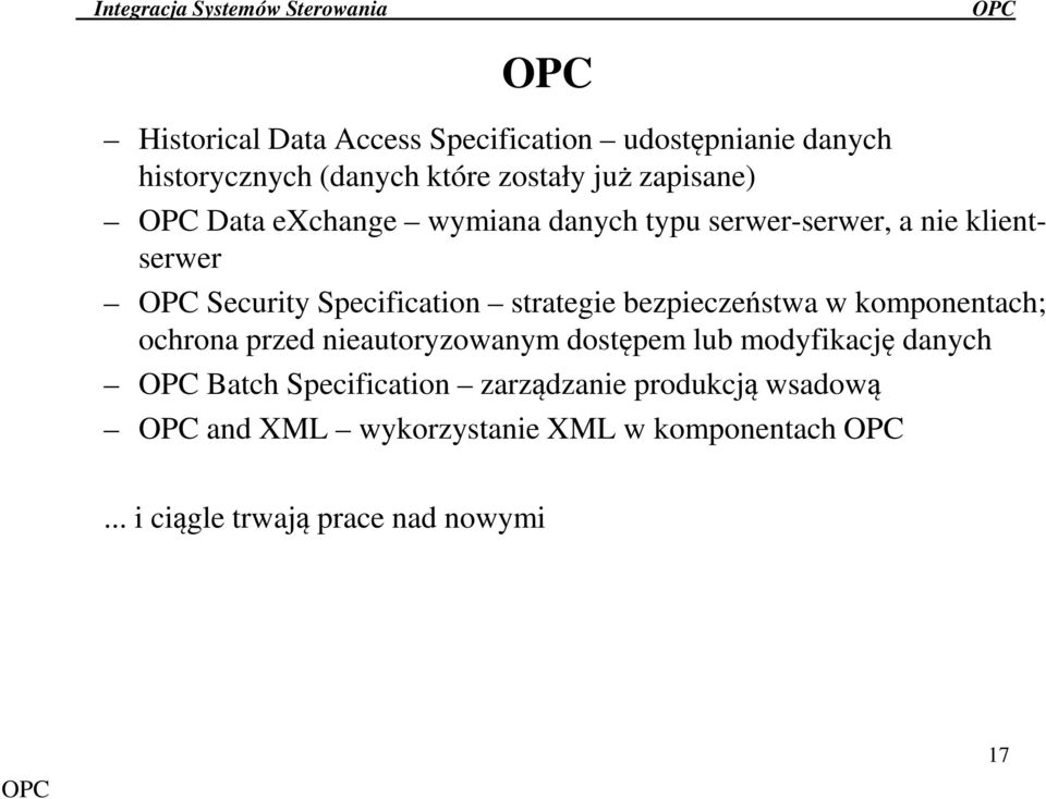 bezpieczeństwa w komponentach; ochrona przed nieautoryzowanym dostępem lub modyfikację danych Batch