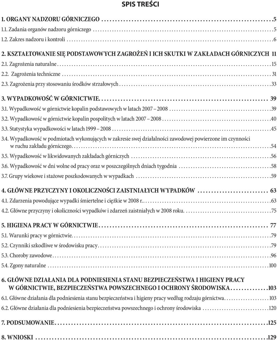 2.1. Zagrożenia naturalne.......................................................................................... 15 2.2. Zagrożenia techniczne........................................................................................ 31 2.