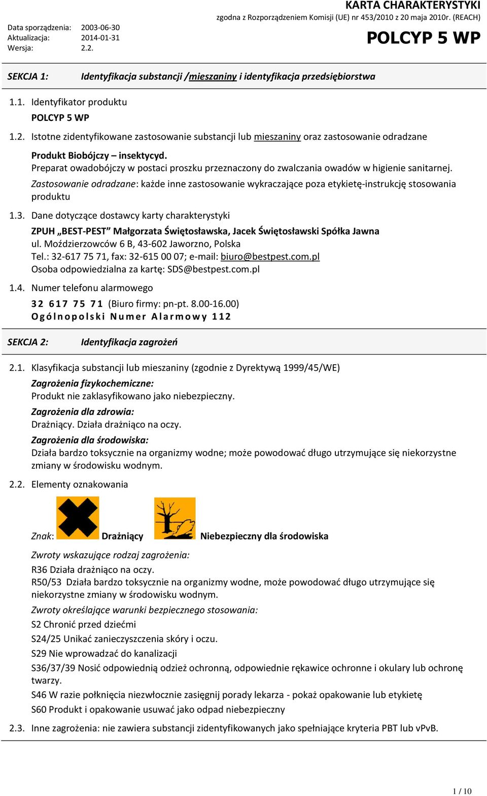 Preparat owadobójczy w postaci proszku przeznaczony do zwalczania owadów w higienie sanitarnej.