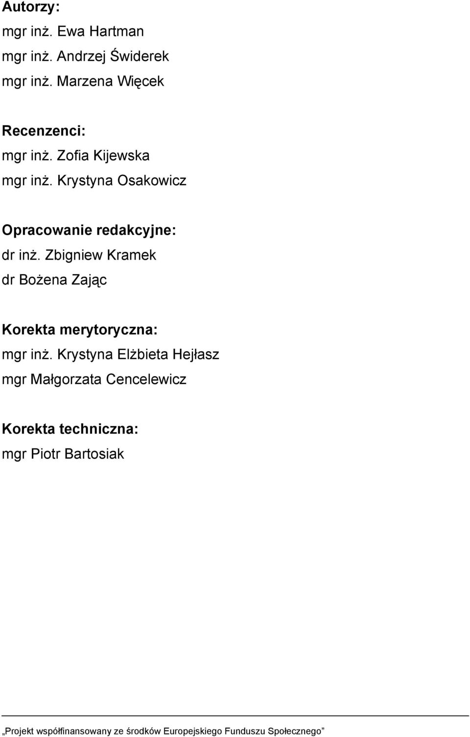 Krystyna Osakowicz Opracowanie redakcyjne: dr inż.