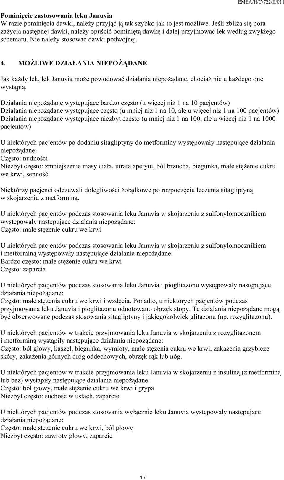 MO LIWE DZIA ANIA NIEPO DANE Jak ka dy lek, lek Januvia mo e powodowa dzia ania niepo dane, chocia nie u ka dego one wyst pi.