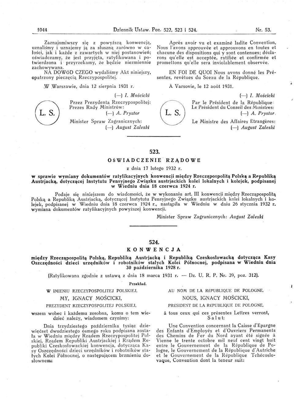 przyrzekamy, że będzie niezmiennie zachowywana. NA DOWóD CZEGO wydaliśmy Akt niniejszy, opatrzony pieczęcią Rzeczypospolitej. W.Warszawie, dnia 12 sierpnia 1931 r. (-) l.