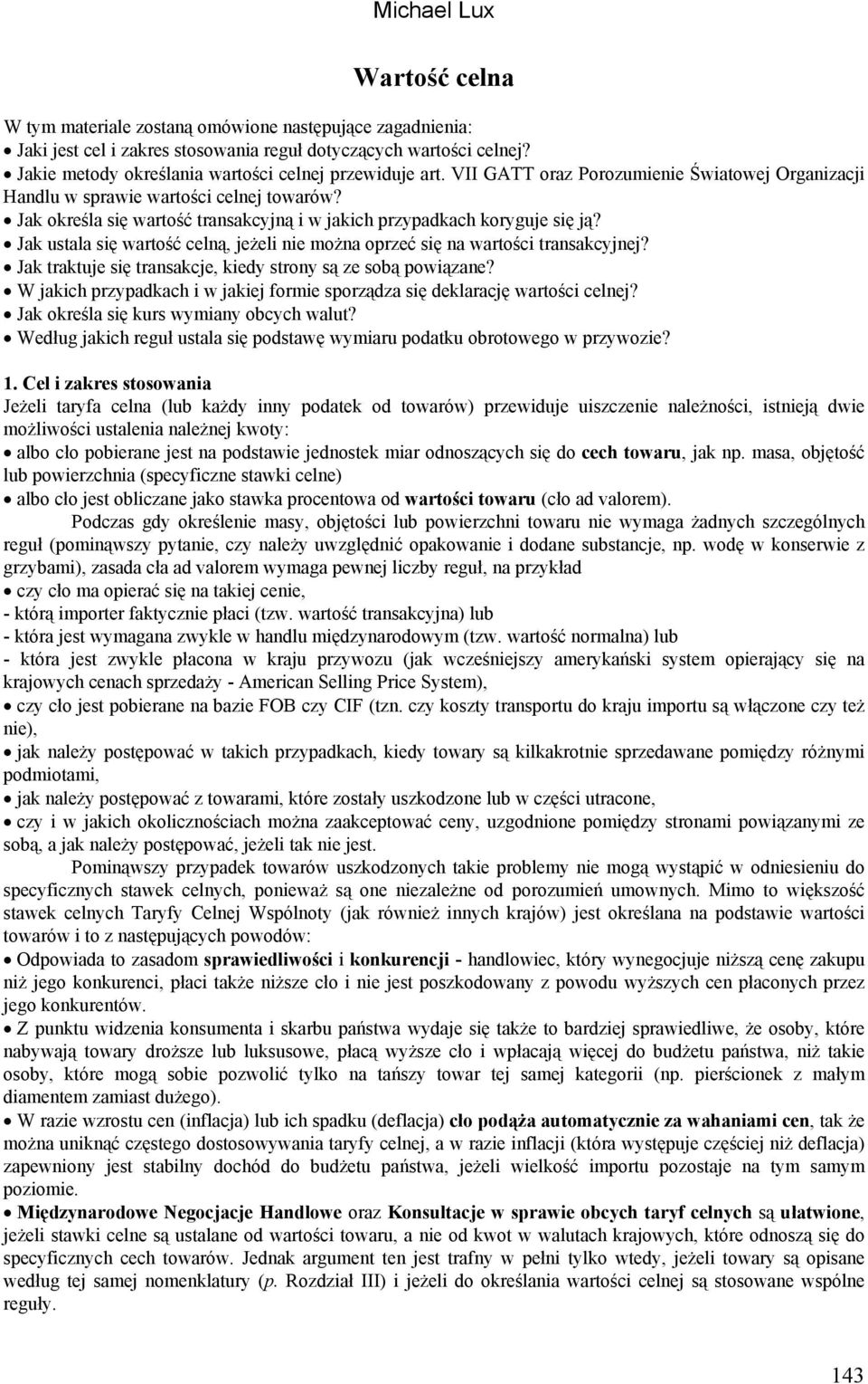 Jak określa się wartość transakcyjną i w jakich przypadkach koryguje się ją? Jak ustala się wartość celną, jeżeli nie można oprzeć się na wartości transakcyjnej?
