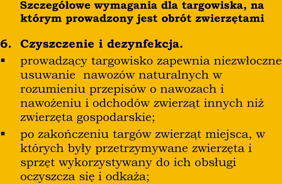 prowadzący targowisko zapewnia niezwłoczne usuwanie nawozów naturalnych w rozumieniu przepisów o nawozach