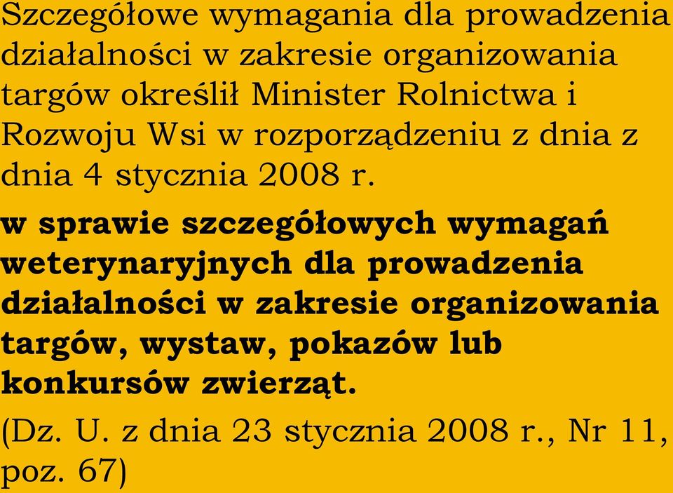 w sprawie szczegółowych wymagań weterynaryjnych dla prowadzenia działalności w zakresie