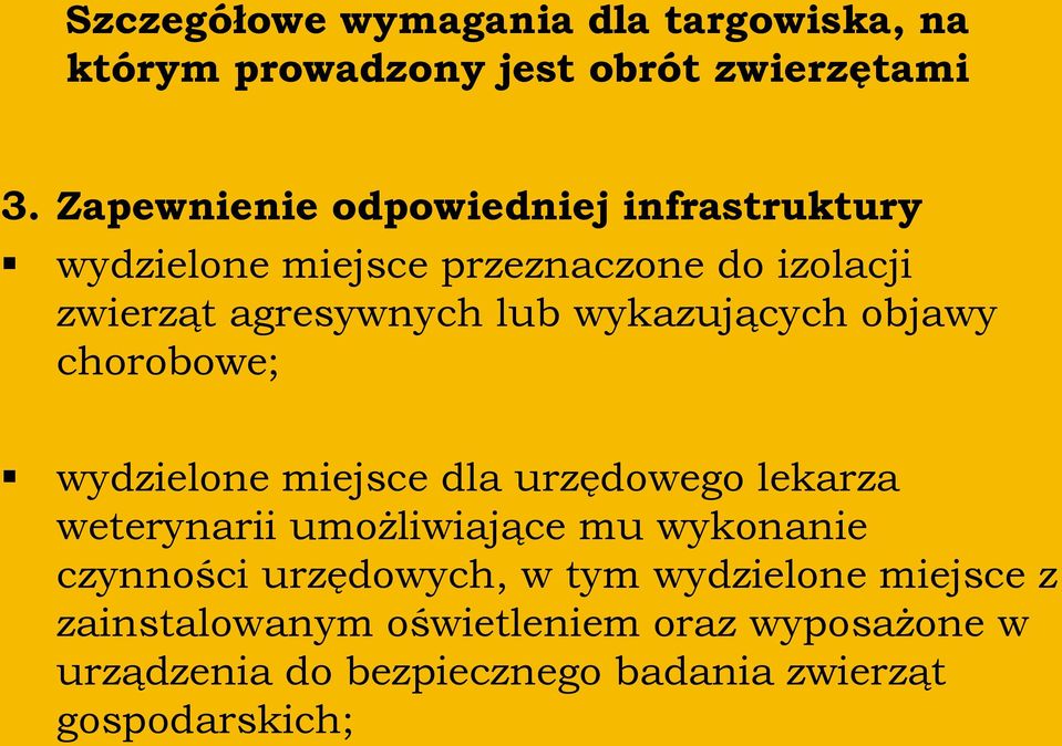 wykazujących objawy chorobowe; wydzielone miejsce dla urzędowego lekarza weterynarii umożliwiające mu wykonanie