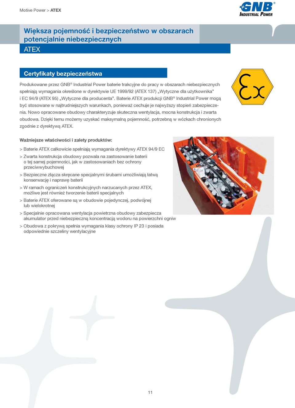 Baterie ATEX produkcji GNB Industrial Power mogą być stosowane w najtrudniejszych warunkach, ponieważ cechuje je najwyższy stopień zabezpieczenia.