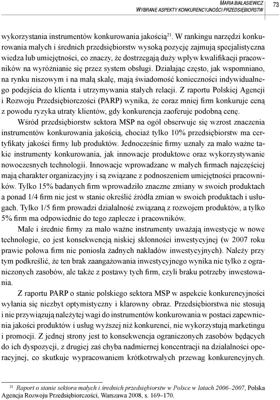wyróżnianie się przez system obsługi.