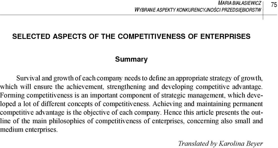 Forming competitiveness is an important component of strategic management, which developed a lot of different concepts of competitiveness.