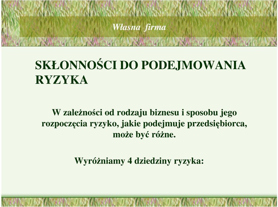 rozpoczęcia ryzyko, jakie podejmuje