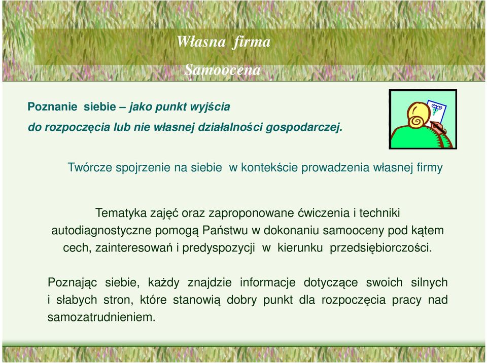 autodiagnostyczne pomogą Państwu w dokonaniu samooceny pod kątem cech, zainteresowań i predyspozycji w kierunku