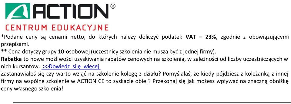 Rabatka to nowe możliwości uzyskiwania rabatów cenowych na szkolenia, w zależności od liczby uczestniczących w nich kursantów.