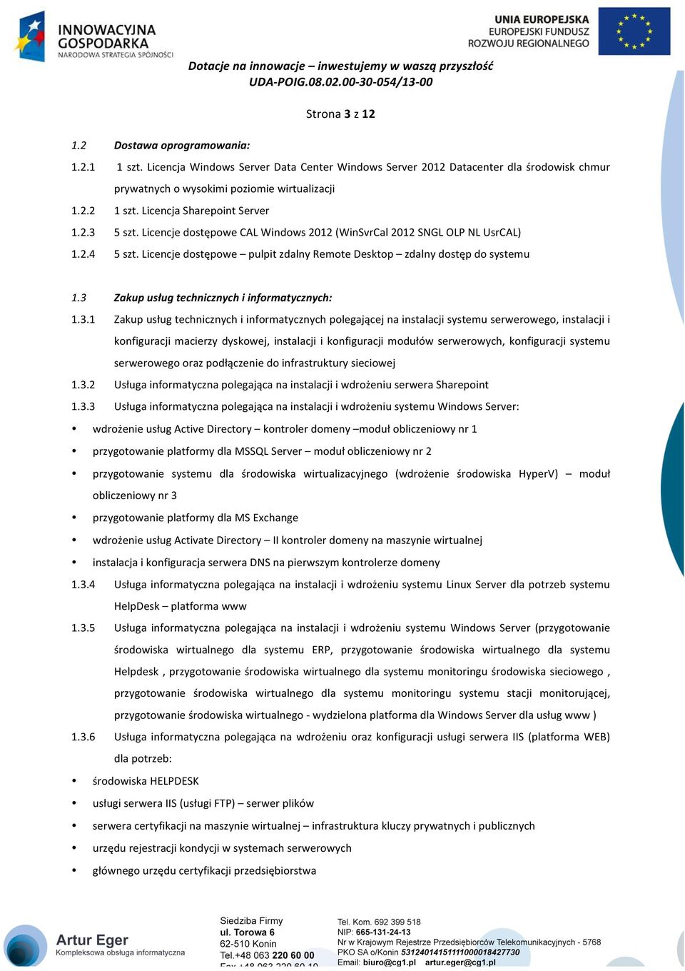 Licencje dostępowe CAL Windows 2012 (WinSvrCal 2012 SNGL OLP NL UsrCAL) 1.2.4 5 szt. Licencje dostępowe pulpit zdalny Remote Desktop zdalny dostęp do systemu 1.